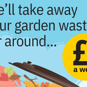 We'll take away your garden waste for around £1 a week